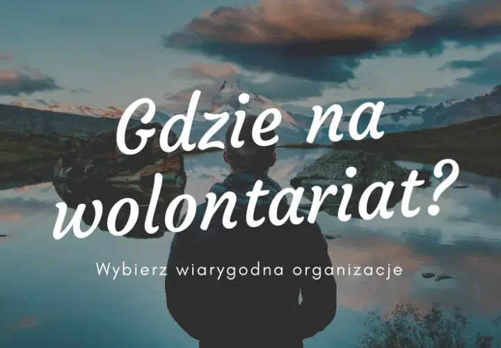Wolontariat dla dorosłych za granicą - gdzie szukać najlepszych programów