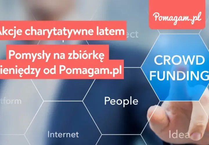 Najskuteczniejsze akcje charytatywne w Polsce - poznaj sposoby pomagania